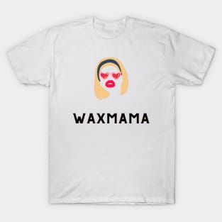 wax mama scentsy T-Shirt